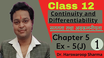 Class 12 | Chapter 5 |  Ex 5(j)  Part 1  | सततता तथा अवकलनीयता | dr. Harswaroop sharma | Ncert