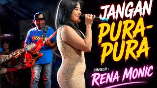 Jangan Purapura  Rena Monic  Br Musik