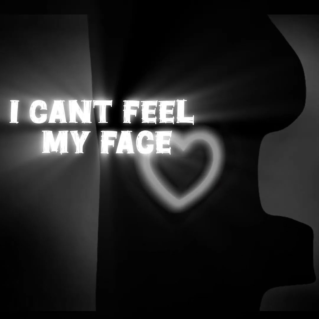 I Can't Feel My Face Tik Tok Song Lyrics weekend I can't feel my face edit by khansiem ️🎧🎼🤟 - YouTube