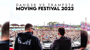 Dang3r vs Trampsta - Moving Festival 2022