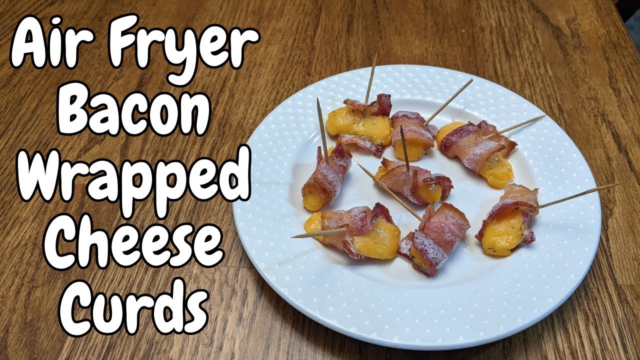 Air Fryer Bacon Wrapped Cheese Curds Easy Keto Recipe airfryer 