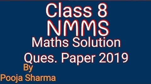 NMMS || MATHS SOLUTION || QUES. PAPER 2019 || BY POOJA SHARMA