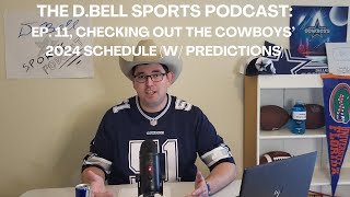 The D.Bell Sports Podcast: Ep. 11, Checking Out the Cowboys' 2024 Schedule (w/Predictions)