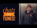 Chats and Tunes!  (Ep. 176)