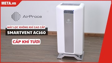 AirProce AC-160: Trải nghiệm máy lọc không khí và cấp khí tươi hiện đại, hiệu quả 99% | META.vn