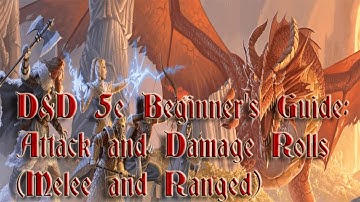 D&D 5e Beginner Guide: Rolling Attack and Damage (Melee or Ranged Combat)