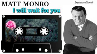 MATT MONRO (I will wait for you - 1967) With Lyric.