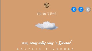 Kaytlin Filander - Alles was 'n Droom (lyric video)