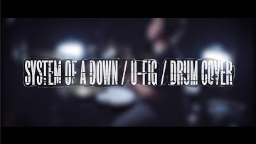 System Of A Down - U-Fig (Drum Cover)