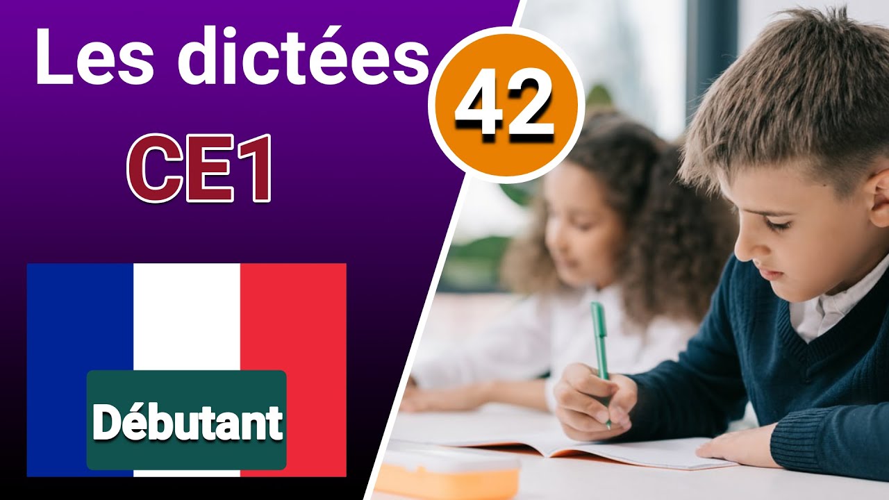L’orthographe française - Dictée (Débutant) vidéo :  42 , Niveau CE1