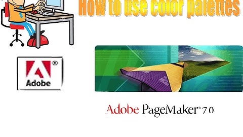 adoobe pagemaker 7 0 tutorials part#3 how to use color palettes