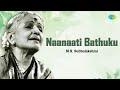 Naanaati Bathuku | M.S. Subbulakshmi | Carnatic Classic 🎶