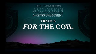 8. For the Coil | At Sword&#39;s Point (Hellwalkers: Ascension Vol. I)