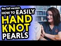 Ep29: How to Hand Knot Pearls - EASY! (Long Version