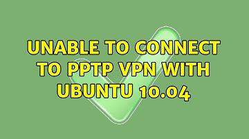 Unable to connect to PPTP VPN with Ubuntu 10.04 (6 Solutions!!)