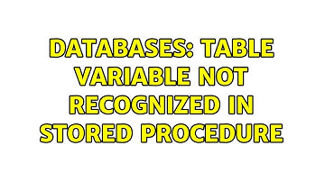 Databases: Table variable not Recognized in stored procedure