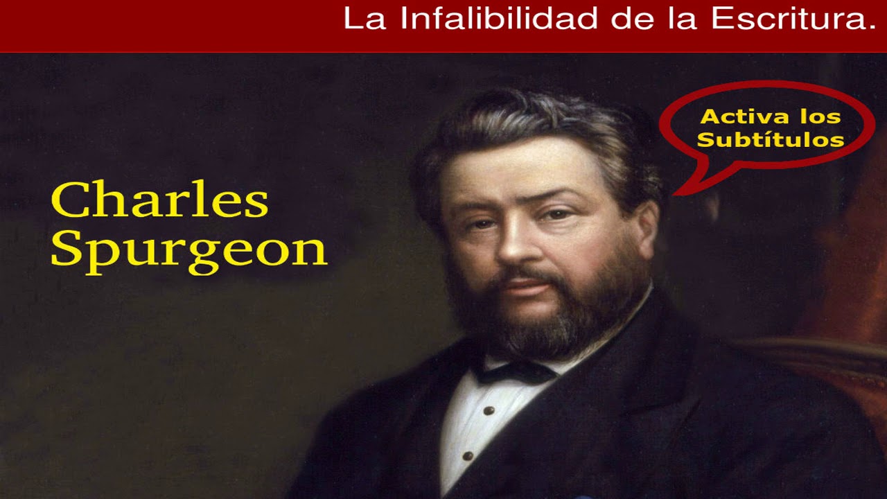 La Biblia, la Palabra de Dios - ¿Por qué podemos confiar en ella?. - Charles Spurgeon