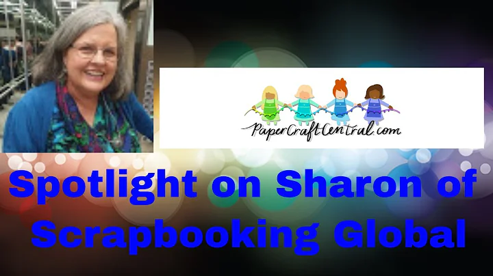 Sharon Dalton tells about Scrapbooking Global
