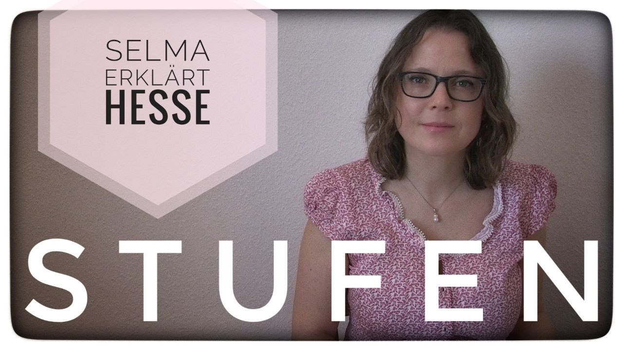 Selma erklärt: Hermann Hesse, Stufen