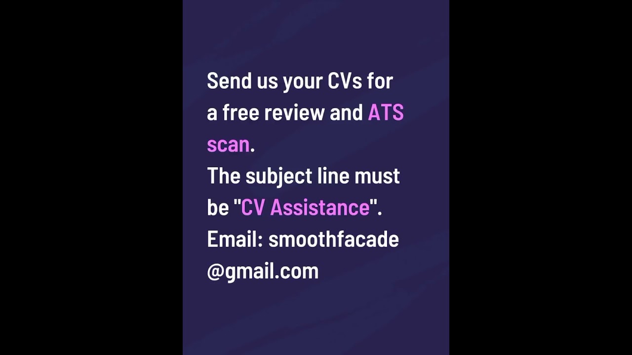 Send us your CVs for a free review. Subject line must be "CV Assistance" : smoothfacade@gmail.com