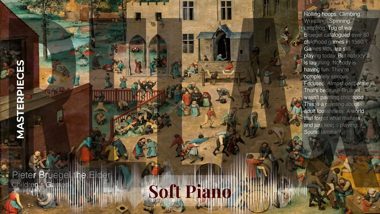 Relax - Soft Piano with Old Masters | Bruegel the Elder · Children s Games & others