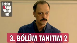 Gelsin Hayat Bildiği Gibi – 3.Bölüm Tanıtım 2