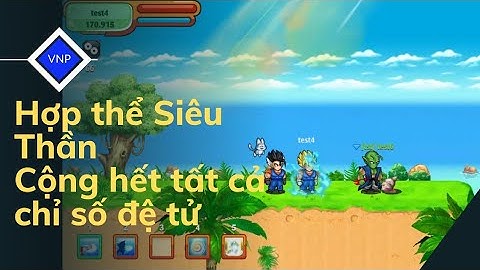 Ngọc Rồng - Hợp thể siêu thần bằng bông tai potara cấp 2, cộng hết chỉ số đệ tử