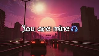 You are mine  remix (slowed+Lyrics) Song 🤩