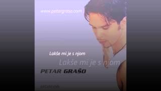 Video thumbnail of "Petar Grašo - Lakše mi je s njom"