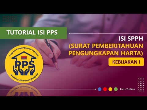 Tutorial PPS: Pengisian SPPH (Surat Pemberitahuan Pengungkapan Harta) Kebijakan I