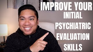 Improve Your Initial Psychiatric Evaluation Skills NOW