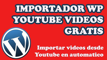 WORDPRESS: PLUGIN PARA IMPORTAR VIDEOS DESDE YOUTUBE A BLOG O WEB AUTOMÁTICO