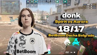 CS2 POV Spirit donk (18/17) vs Aurora (Dust2) @ BetBoom Dacha Belgrade 2024