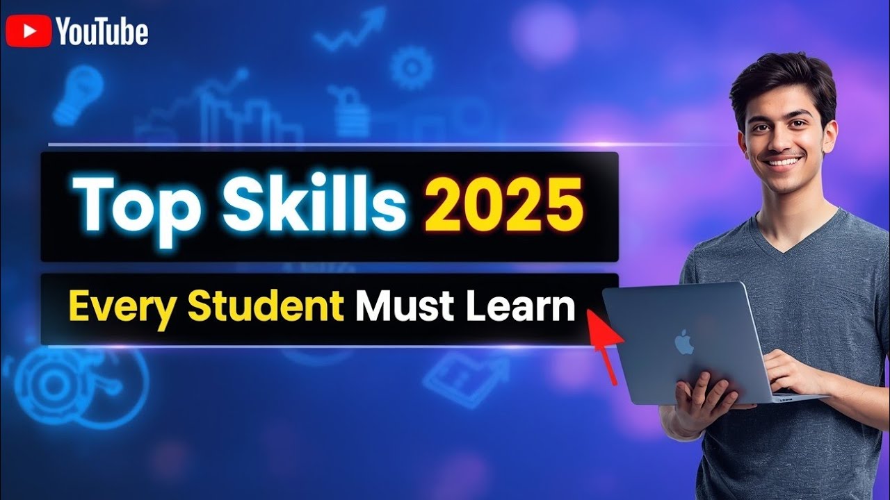 Top Skills Every Student Needs in 2025 || Best Career Skills for ...
