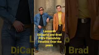 Leonard's Di Caprio and Brad Pitt : A Timeline of their enduring freinship over the years! #shorts