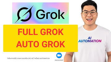 [ FULL GROK ] Tạo Hình Ảnh Video Và Hệ Thống Auto Grok Automation