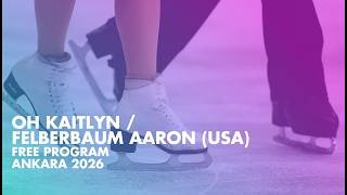 OH / FELBERBAUM (USA) | Junior Pairs Free Skating | Ankara 2026