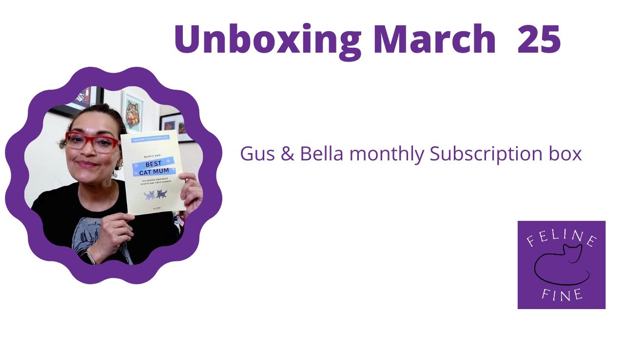 Unboxing March  2025  Gus & Bella Cat subscription Box