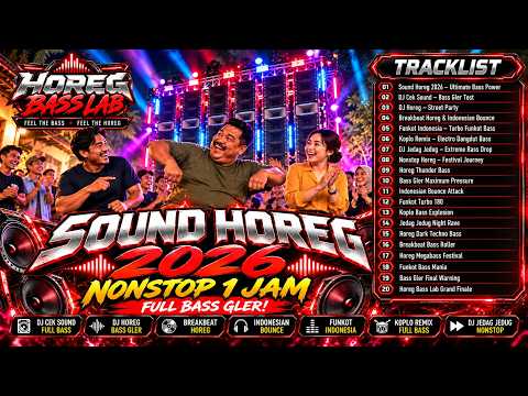 🔊 SOUND HOREG 2026 FULL BASS GLER! NONSTOP 1 JAM🔥