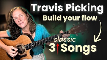 3 Classic Songs to Build Your Travis Picking Flow | Acoustic Guitar Lesson