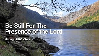 Be Still For The Presence Of The Lord