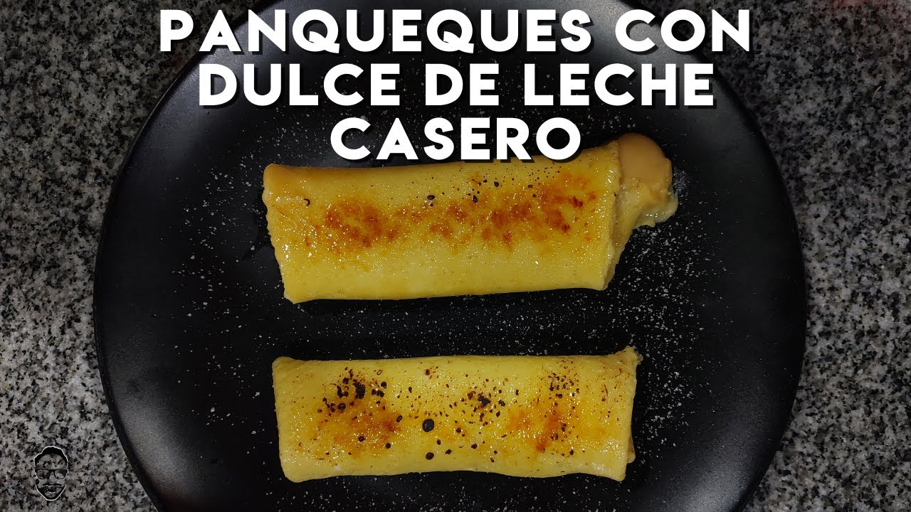 PANQUEQUES CON DULCE DE LECHE CASERO
