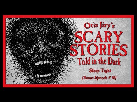 scary-stories-told-in-the-dark-(horror-podcast)-bonus-episode-#-10-💀-"sleep-tight"