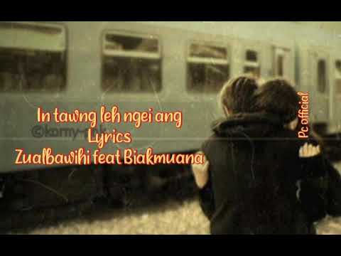 In tawng leh ngei anglyrics Biakmuana feat Zualbawihi