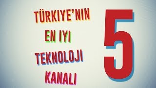 Türkiye'nin En İyi 5 Teknoloji Kanalı