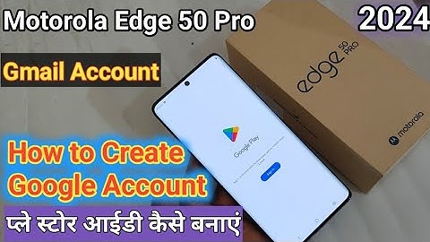 How to Create Google Account in motorola edge 50 pro || how to create a gmail account in 2024 #email