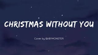 Christmas Without You cover by BABYMONSTER (Lyrics)