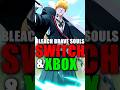 Bleach brave souls sur switch et xbox 