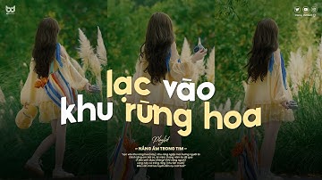 𝐏𝐥𝐚𝐲𝐥𝐢𝐬𝐭 lạc vào khu rừng hoa ♫ Nắng Ấm Trong Tim ♫ Tuyển Tập Nhạc Lofi Chill TikTok Nhẹ Nhàng