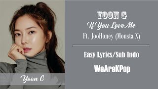 NS Yoon G (NS 윤지) - If You Love Me ft. JooHoney (주헌) MonstaX | Easy Lyrics/Sub Indo